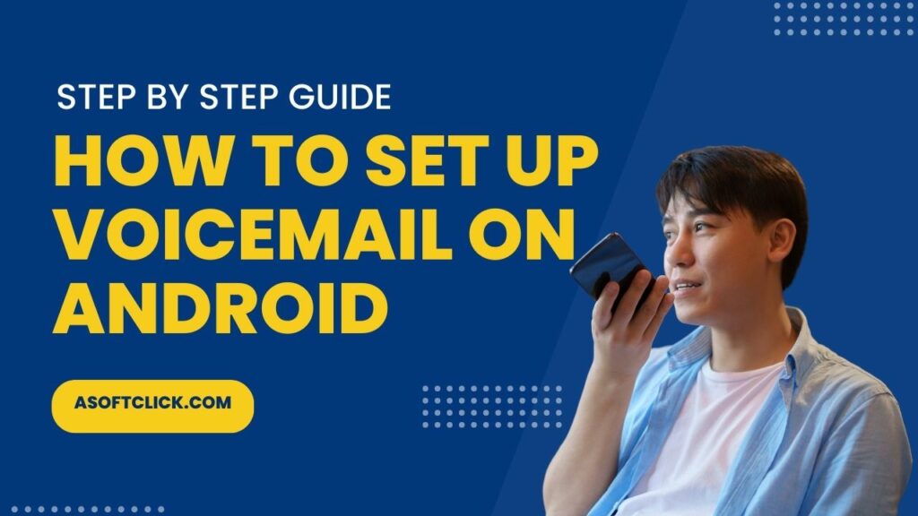 How to Set Up Voicemail on Android