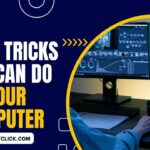 Cool Tricks You Can Do On Your Computer